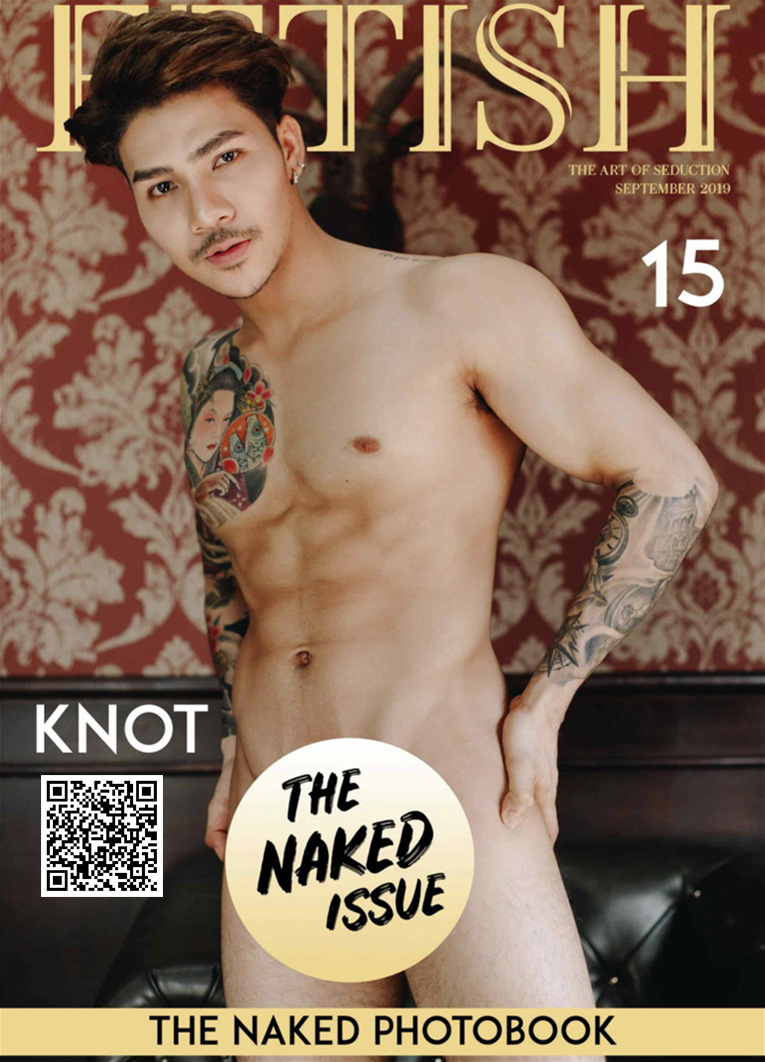 FETISH Vol.15 The Naked Issue - KNOT + 拍摄影音花絮